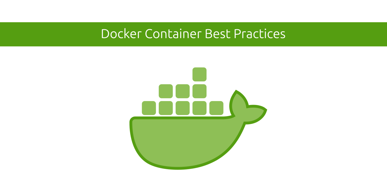 Docker Container Best Practices Docker Container Best Practices